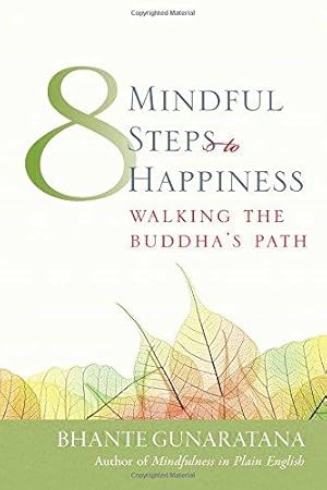 Imagen del vendedor de Eight Mindful Steps to Happiness: Walking the Buddha's Path (Meditation in Plain English) a la venta por WeBuyBooks