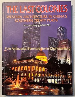 The last colonies. Western architecture in China's southern treaty ports