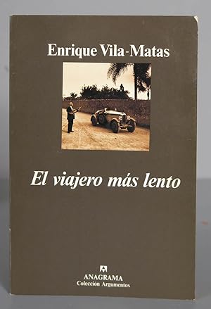 Seller image for El viajero ms lento. Enrique Vila-Matas for sale by EL DESVAN ANTIGEDADES