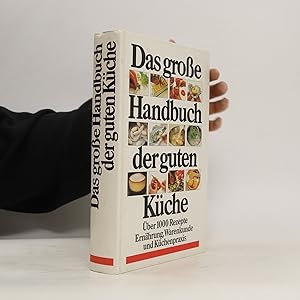 Bild des Verkufers fr Das groe Handbuch der guten Kche zum Verkauf von Bookbot