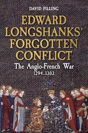 Bild des Verkufers fr Edward Longshanks' Forgotten Conflict : The Anglo-French War 1294-1303 zum Verkauf von AHA-BUCH GmbH