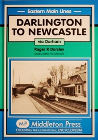 Seller image for EASTERN MAIN LINES - DARLINGTON TO NEWCASTLE Via Durham for sale by Martin Bott Bookdealers Ltd