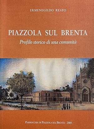 Seller image for PIAZZOLA SUL BRENTA. PROFILO STORICO DI UNA COMUNITA' for sale by libreria minerva