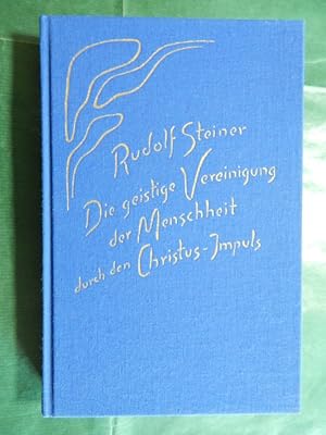 Die geistige Vereinigung der Menschheit durch den Christus-Impuls