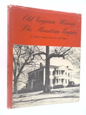 Bild des Verkufers fr Old Virginia Houses; The Mountain Empire zum Verkauf von ThriftBooksVintage