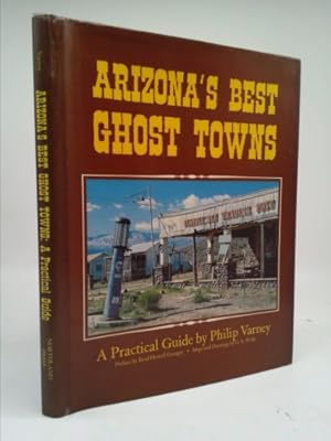 Bild des Verkufers fr Arizona's Best Ghost Towns: A Practical Guide zum Verkauf von ThriftBooksVintage