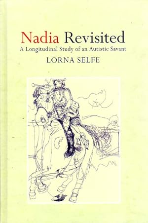 Immagine del venditore per Nadia Revisited. A Longitudinal Study of an Autistic Savant. venduto da Antiquariat Querido - Frank Hermann