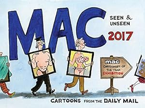 Bild des Verkufers fr Mac Seen and Unseen 2017: Cartoons from the Daily Mail zum Verkauf von WeBuyBooks