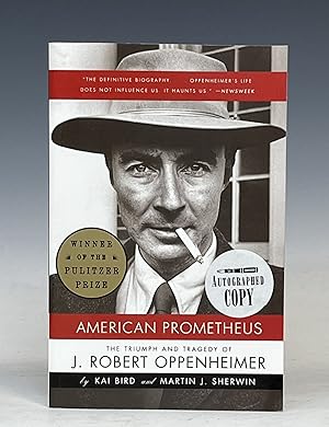 Immagine del venditore per American Prometheus: The Triumph and Tragedy of J. Robert Oppenheimer (Signed) venduto da Vintage Books and Fine Art
