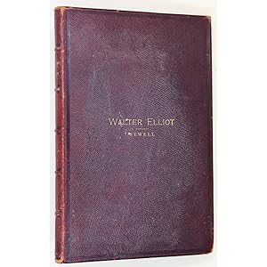 Sir Walter Elliot of Wolfelee. A Sketch of His Life, and a few Extracts from his Note Books.