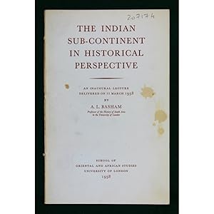 The Indian Sub-Continent in historical perspective. An inaugural lecture.