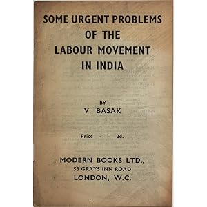 Some Urgent Problems of the Labour Movement in India.