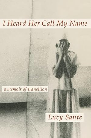 I Heard Her Call My Name - a memoir of transition [SIGNED copy]