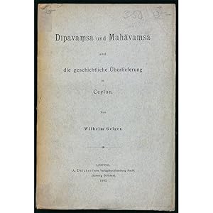 Dipavamsa und Mahavamsa und die geschichtliche uberlieferung in Ceylon.