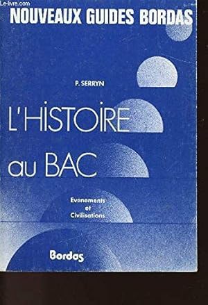 Imagen del vendedor de L'Histoire au bac : vnements et civilisations (Nouveaux guides Bordas) a la venta por Dmons et Merveilles