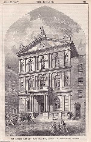 Bild des Verkufers fr 1867 : The Masonic Hall and Club Buildings, Dublin. Edward Holmes, Architect. An original page from The Builder. An Illustrated Weekly Magazine, for the Architect, Engineer, Archaeologist, Constructor, & Art-Lover. zum Verkauf von Cosmo Books