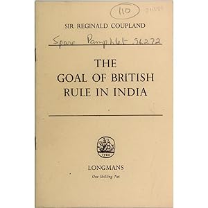 The Goal of British Rule in India.