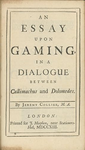 An Essay Upon Gaming, in a Dialogue Between Callimachus and Dolomedes