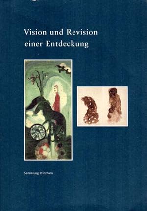 Seller image for Vision und Revision einer Entdeckung. Sammlung Prinzhorn, Heidelberg. for sale by Antiquariat Querido - Frank Hermann