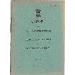 Report of the Commissioner for Scheduled Castes and Scheduled Tribes, 1974-1975. (Twenty-third re...