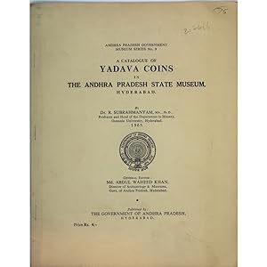 A catalogue of Yadava coins in the Andhra Pradesh State Museum, Hyderabad.