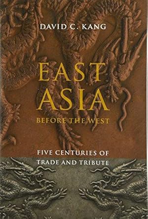 Immagine del venditore per East Asia Before the West: Five Centuries of Trade and Tribute (Contemporary Asia in the World) venduto da WeBuyBooks