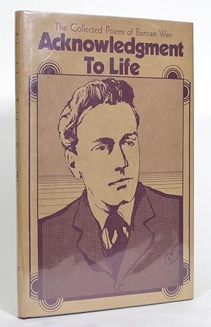 Bild des Verkufers fr Acknowledgement To Life: The Collected Poems of Bertram Warr zum Verkauf von Minotavros Books,    ABAC    ILAB