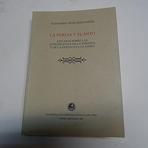 Seller image for LA PAREJA Y EL MITO. Estudios sobre las concepciones de la persona y de la pareja en los Andes. for sale by Librera J. Cintas