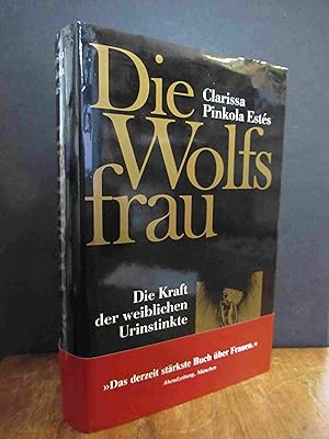 Bild des Verkufers fr Die Wolfsfrau - Die Kraft der weiblichen Urinstinkte, aus dem Amerik. von Mascha Rabben, zum Verkauf von Antiquariat Orban & Streu GbR