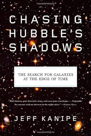 Bild des Verkufers fr Chasing Hubble's Shadows: The Search for Galaxies at the Edge of Time zum Verkauf von WeBuyBooks