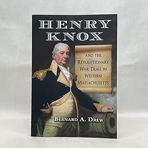 HENRY KNOX AND THE REVOLUTIONARY WAR TRAIL IN WESTERN MASSACHUSETTS