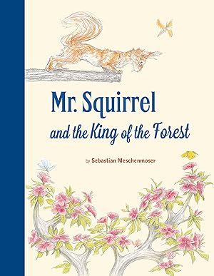 Seller image for Mr Squirrel and the King of the Forest for sale by moluna