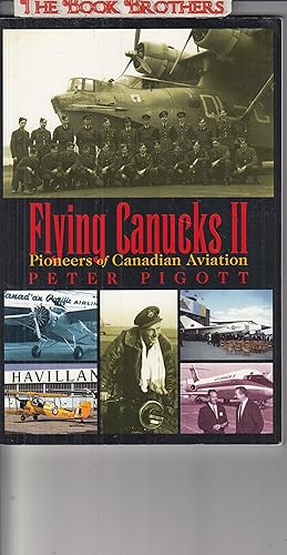 Imagen del vendedor de Flying Canucks II: Pioneers of Canadian Aviation a la venta por THE BOOK BROTHERS