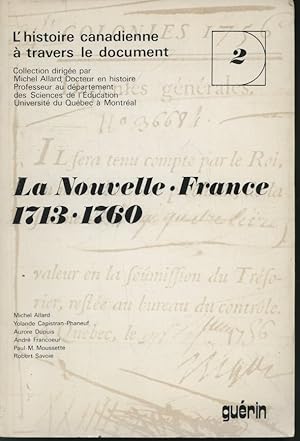 Imagen del vendedor de La Nouvelle-France 1713 - 1760 / L'histoire canadienne  travers le document T. 2 a la venta por Librairie Le Nord