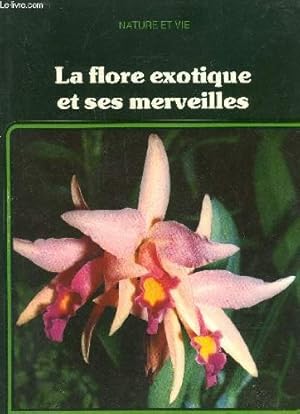 Bild des Verkufers fr La flore exotique et ses merveilles zum Verkauf von Ammareal