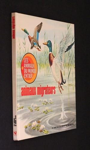 Seller image for Les animaux du monde entier : Animaux migrateurs for sale by Ammareal
