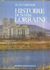 Image du vendeur pour Histoire de notre Lorraine mis en vente par Ammareal