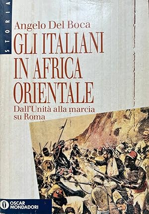 Immagine del venditore per Gli italiani in Africa Orientale. Dall'Unit alla marcia su Roma venduto da librisaggi