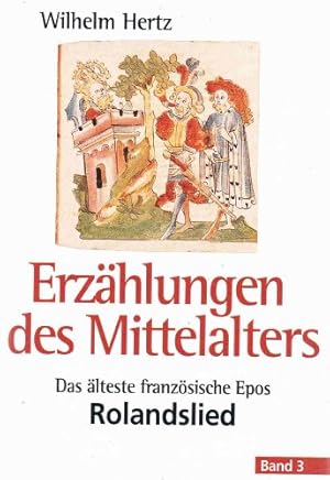 Bild des Verkufers fr Erzhlungen des Mittelalters. Bd. 3.: Das lteste franzsische Epos Rolandslied zum Verkauf von Ammareal
