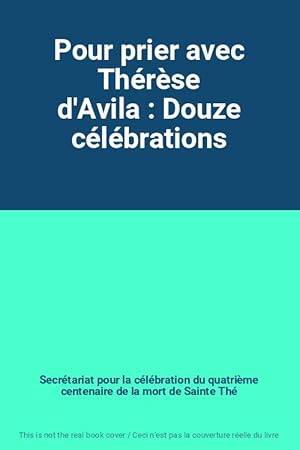 Seller image for Pour prier avec Thrse d'Avila : Douze clbrations for sale by Ammareal