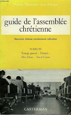 Bild des Verkufers fr GUIDE DE L'ASSEMBLEE CHRETIENNE tome IV : Temps Pascal - Trinit - Fte Dieu - Sacr Coeur zum Verkauf von Ammareal