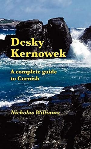 Bild des Verkufers fr Desky Kernowek: A complete guide to Cornish zum Verkauf von WeBuyBooks
