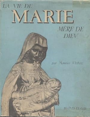 Seller image for La Vie de Marie, Mre de Dieu, par Maurice Vloberg for sale by Ammareal