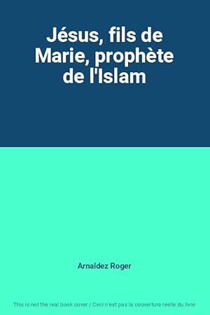 Imagen del vendedor de Jsus, fils de Marie, prophte de l'Islam a la venta por Ammareal