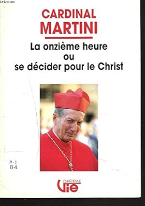 Image du vendeur pour LA ONZIEME HEURE OU SE DECIDER POUR LE CHRIST. mis en vente par Ammareal