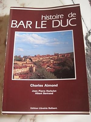Image du vendeur pour Histoire de Bar-le-Duc mis en vente par Ammareal