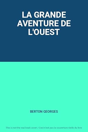 Seller image for LA GRANDE AVENTURE DE L'OUEST for sale by Ammareal