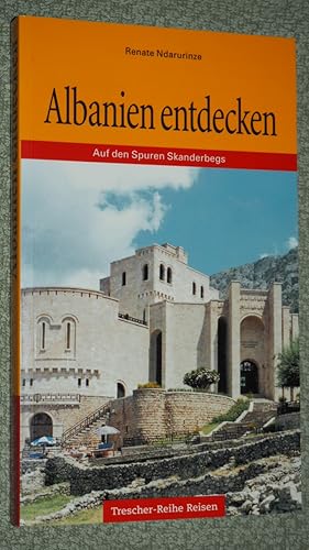 Seller image for Albanien entdecken : auf den Spuren Skanderbegs. for sale by Versandantiquariat Ingo Lutter