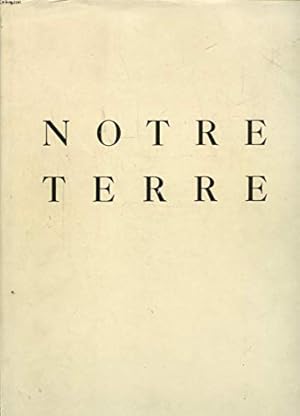 Imagen del vendedor de NOTRE TERRE. DES SOMMETS DES MONTAGNES AUX BORDS DE LA MER. a la venta por Ammareal