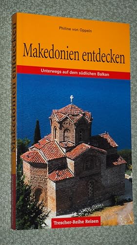 Seller image for Makedonien entdecken : unterwegs auf dem sdlichen Balkan. for sale by Versandantiquariat Ingo Lutter